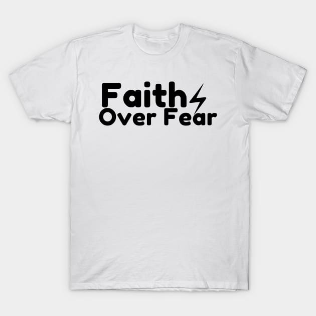 Faith Over FearFaith Over Fear T-Shirt by Fashion kingDom